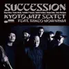 Kyoto Jazz Sextet - Succession (feat. Takeo Moriyama)